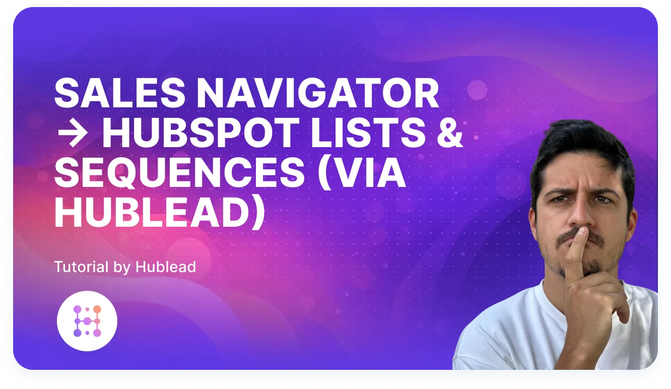 Leads de Sales Navigator a listas y secuencias de HubSpot usando Hublead