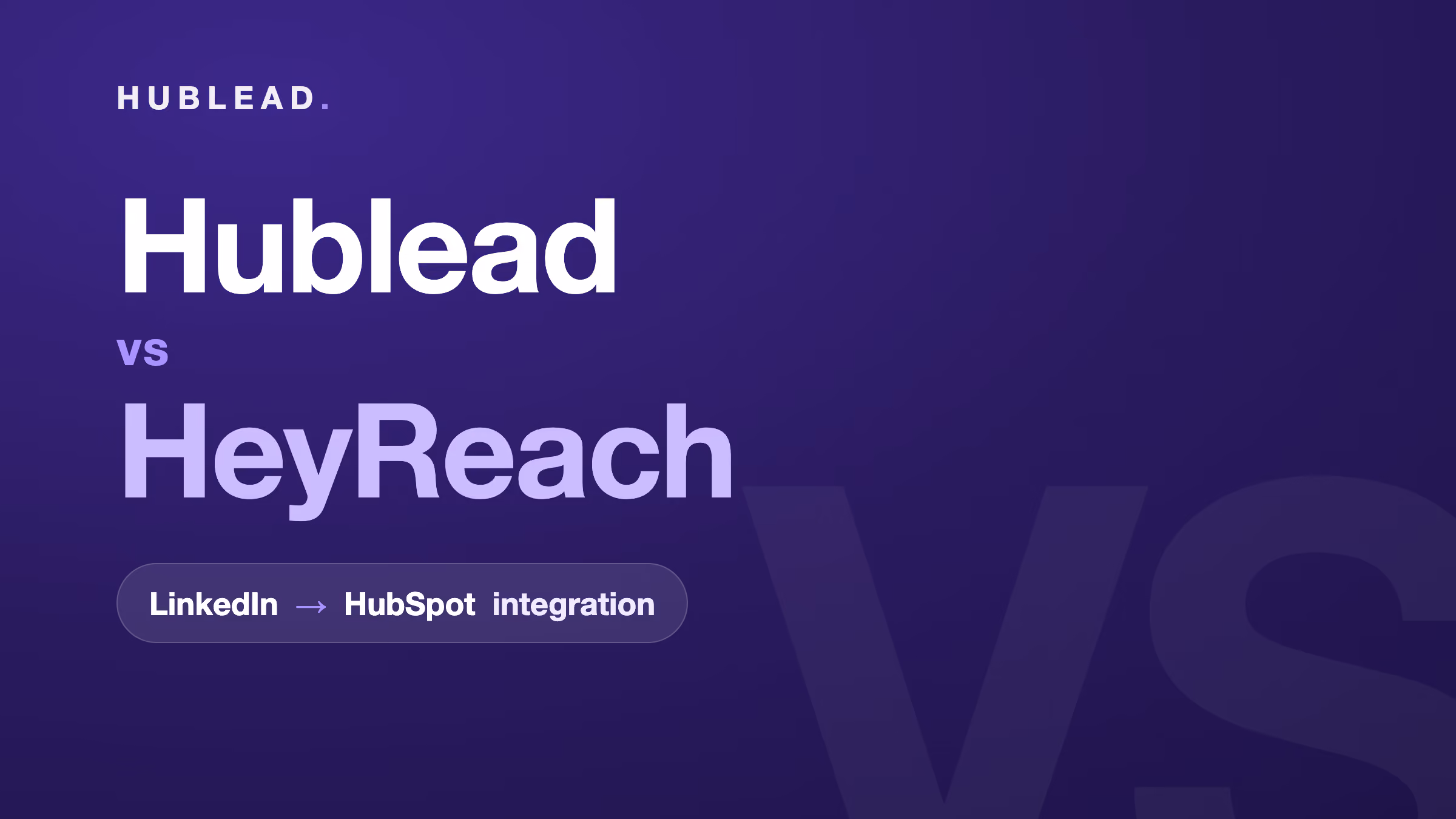 Vergleich: Hublead vs HeyReach (LinkedIn zu HubSpot)