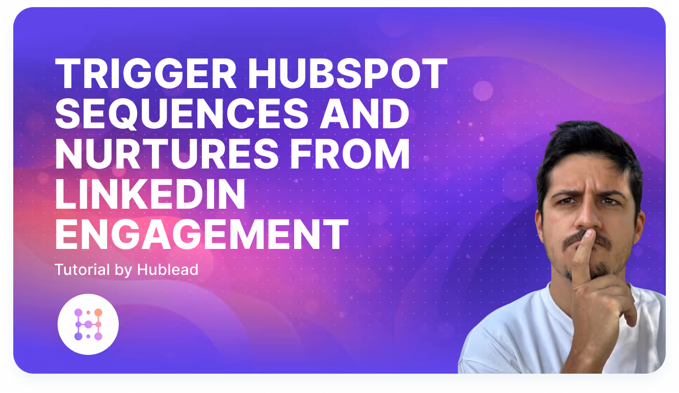 Activar secuencias y nurtures de HubSpot desde el engagement en LinkedIn