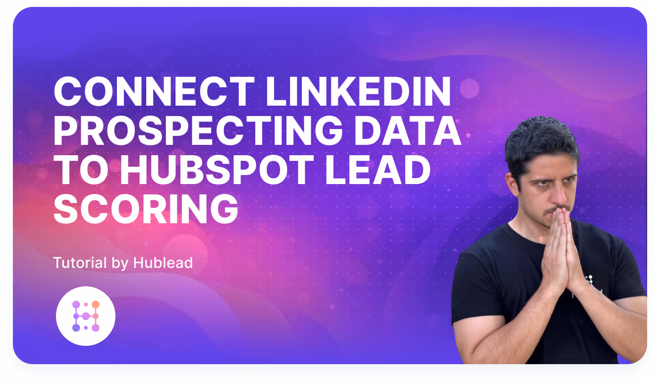 Conectar datos de Prospecting de LinkedIn al lead scoring de HubSpot